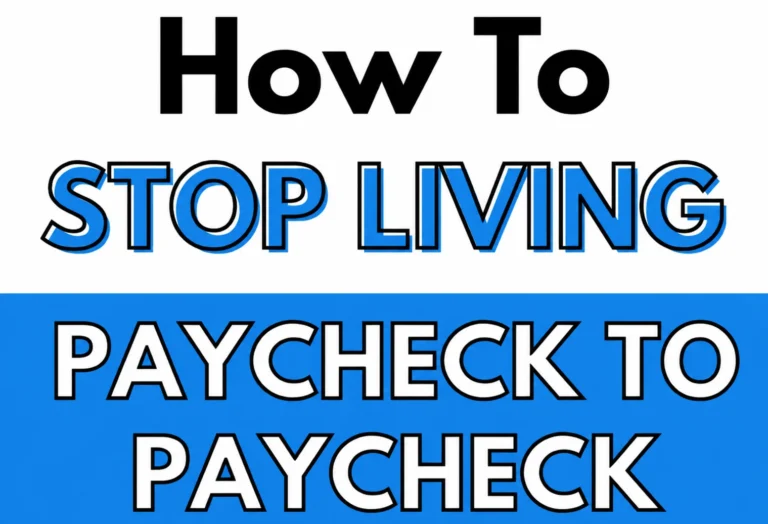 How to Stop Living Paycheck to Paycheck (Step by Step)